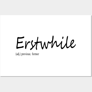 erstwhile (n.) previous;  former Posters and Art